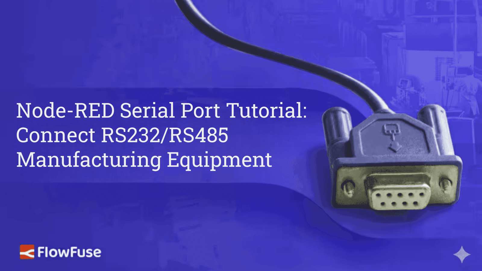 Image representing Node-RED Serial Port Tutorial: Connect RS232/RS485 Manufacturing Equipment